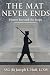 The Mat Never Ends by JOSEPH L HULL
