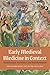 Early Medieval Medicine in Context by Debby Banham