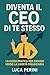 Diventa CEO di te stesso: L...