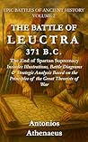 The Battle of Leuctra 371 B.C.: Epaminondas and the End of Spartan Supremacy (Epic Battles of Ancient History) The Battle of Leuctra 371 B.C.: Epaminondas and the End of Spartan Supremacy (Epic Battles of Ancient History)