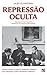 Repressão Oculta: Como o FM...