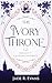 The Ivory Throne (Knights of Caliburn University, #2)
