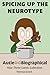 Spicing Up The Neurotype: Autie-Biographical Year Three Comic Collection (Autie-Biographical Comics Book 3)
