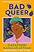 Bad Queer by Gayathiri Kamalakanthan