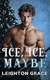 Ice, Ice, Maybe: ...