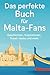 Das perfekte Buch für Malta...