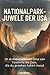 Nationalpark-Juwele der USA...