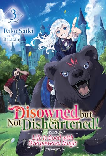 Disowned but Not Disheartened! Life Is Good with Overpowered Magic: Volume 3 (Kindle Edition)