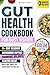 Gut Health Cookbook for Bus...