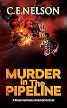 MURDER IN THE PIPELINE: A Trask Brothers Murder Mystery