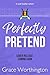 Perfectly Pretend: A Sweet ...