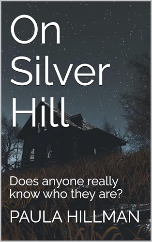 On Silver Hill: Does anyone know who they really are? (Kindle Edition)