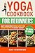 Yoga Cookbook for Beginners...