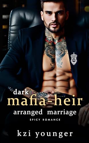 Dark Mafia Heir Arranged-Marriage (Forbidden & Filthy Standalone Novels #3)
