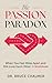 The Passion Paradox: When You Feel Miles Apart and Still Love Each Other: A Workbook