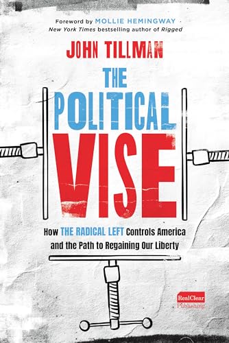 The Political Vise: How the Radical Left Controls America and the Path to Regaining Our Liberty (Hardcover)