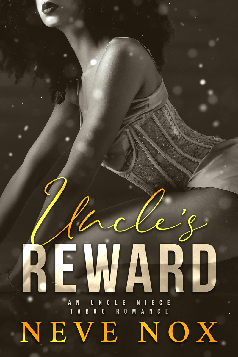 Uncle's Reward: An Uncle Niece Taboo Romance (ebook)