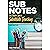 Sub Notes: The Complete Guide to Substitute Teaching