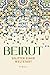 Beirut: Splitter einer Welt...