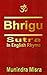 Bhrigu Sutra in English rhyme by Munindra Misra Bhrigu Sutra in English rhyme by Munindra Misra