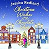 Christmas Wishes at the Chocolate Shop: Indulge in this romantic festive treat from Jessica Redland (Christmas on Castle Street)