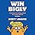 Win Bigly (2nd Edition): Persuasion in a World Where Facts Don't Matter
