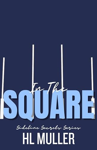 In The Square: An AFL Romance (Sideline Secrets Book 1)