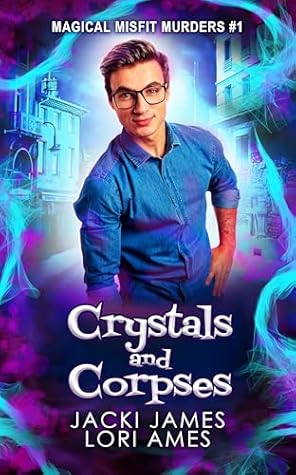 Crystals and Corpses (Magical Misfit Murders Book 1)