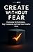 Create Without Fear : Overc...