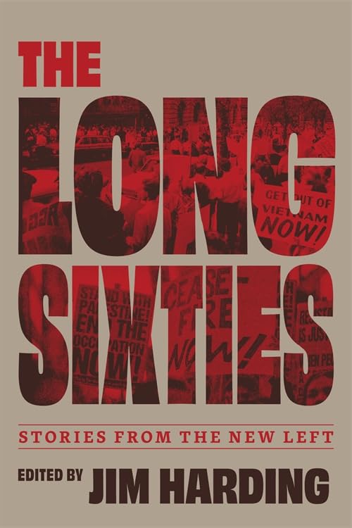The Long Sixties: Stories from the New Left (Paperback)