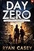 Day Zero: A Post-Apocalyptic Survival Thriller (The Blackout Chronicles Book 1)