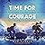 Time for Courage