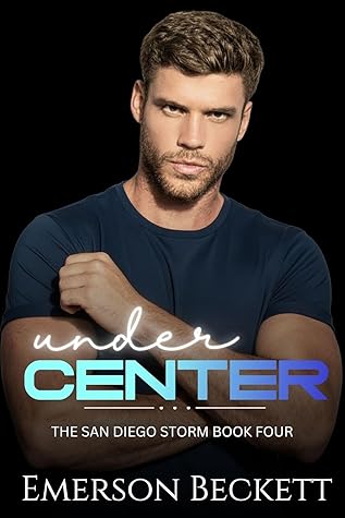 Under Center (The San Diego Storm #4)