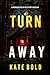 Turn Away (A Morgan Reid FBI Suspense Thriller—Book Four)