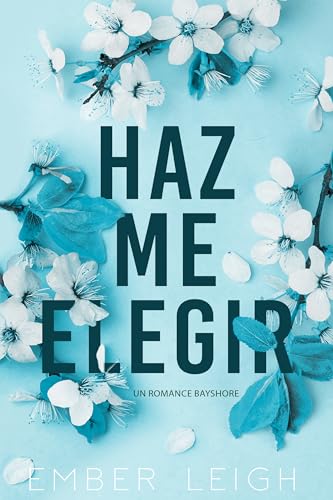 Hazme Elegir (Los Hermanos Daly nº 4) (Spanish Edition)