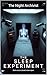 The Sleep Experiment