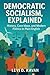Democratic Socialism, Explained by Levi Kavan