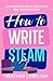 How to Write Steam: Masteri...