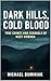 Dark Hills, Cold Blood: True Crimes and Scandals of West Virginia