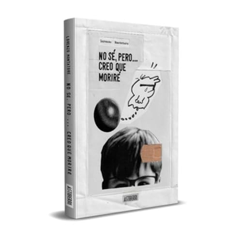 No sé, pero creo que moriré (Hardcover)