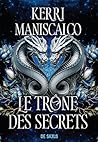 Le Trône des secrets (e-book) by Kerri Maniscalco
