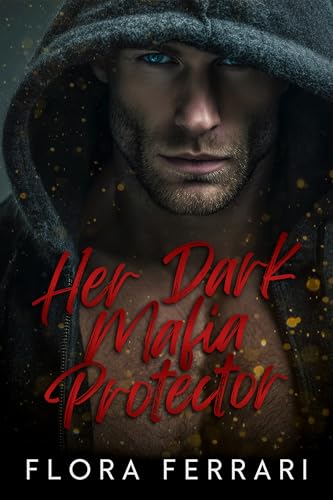 Her Dark Mafia Protector (Tangled Hearts, Sinful Hands)