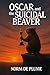 OSCAR and the SUICIDAL BEAVER by Norm De Plume