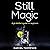 Still Magic by Marcel Thompson