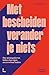 Met bescheiden verander je niets: Hoe bewuste leiders hun eigen succesverhaal maken (Dutch Edition)