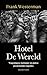 Hotel De Wereld: 'Wageninge...