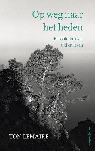 Op weg naar het heden: Filosoferen over tijd en leven (Dutch Edition)
