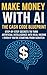 Make Money with AI: The Cas...