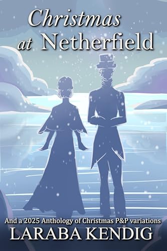Christmas at Netherfield: A Pride & Prejudice Variation (Pride and Prejudice Variation)