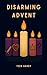 Disarming Advent